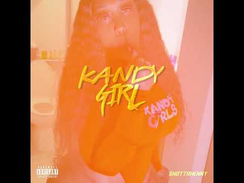 ShottaHenny - Kandy Girl (Official Audio)