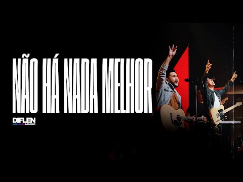 Diflen Music feat. Fanuel Palácio - Não Há Nada Melhor (Clipe Oficial)