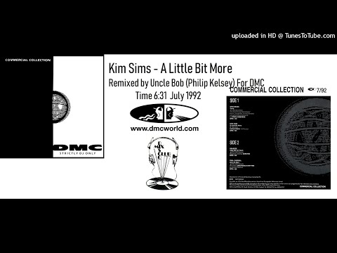 Kim Sims - A Little Bit More (DMC Remix by Uncle Bob July 1992)1