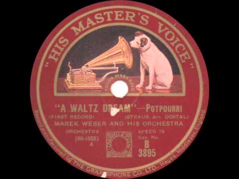 Marek Weber and his Orchestra - A Waltz Dream - c.1932