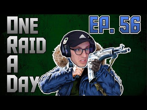 One Raid A Day [DAY 56] -- Escape From Tarkov .12.9 playthrough