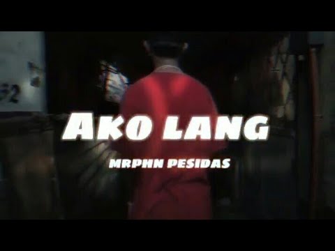 MRPHN - AKO LANG (Official Music Video)[Prod. By Respect Beats]
