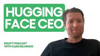 Hugging Face's CEO on why companies are done renting their AI | Equity Podcast