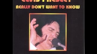 Elvis Presley - I Really Dont Want To Know - May 3