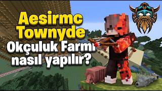 Aesirmc Towny'de Okçuluk Farmı Nasıl Yapılır? (Detaylı Rehber) - celayste