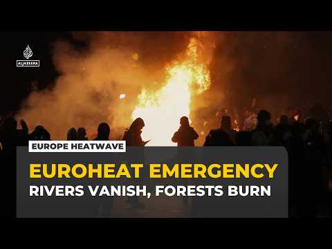 Europe in Grip of Deadly Heat, Drought and Wildfires