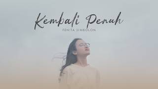 Download lagu Kembali Penuh - Fenita Simbolon |  MUSIC VIDEO mp3