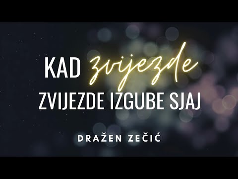 Kad zvijezde izgube sjaj - Dražen Zečić (lyrics video)