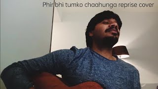 Phir bhi tumko chaahunga reprise cover Parth Chauh