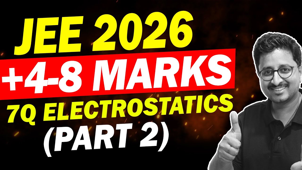 JEE 2026 - Electrostatics 7 Expected Ques (Part 2)🔥 | +4 to 8 Marks in Physics | Eduniti | Mohit Sir