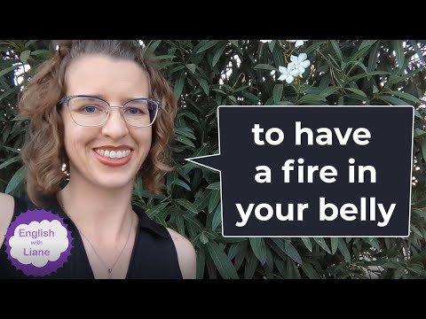 Idiom - a fire in your belly