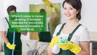 Why Professional Vacate Cleaning Company is Essential in East Perth?