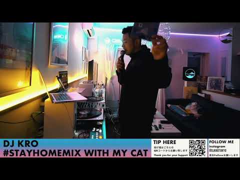 DJ KRO #STAYHOME Live MIX with my Cat - ALL GERNE MIX【Digest Part.9】