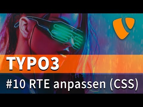 Typo3 Tutorial #10 - RTE Editor: Eigenes CSS-Styling (deutsch)