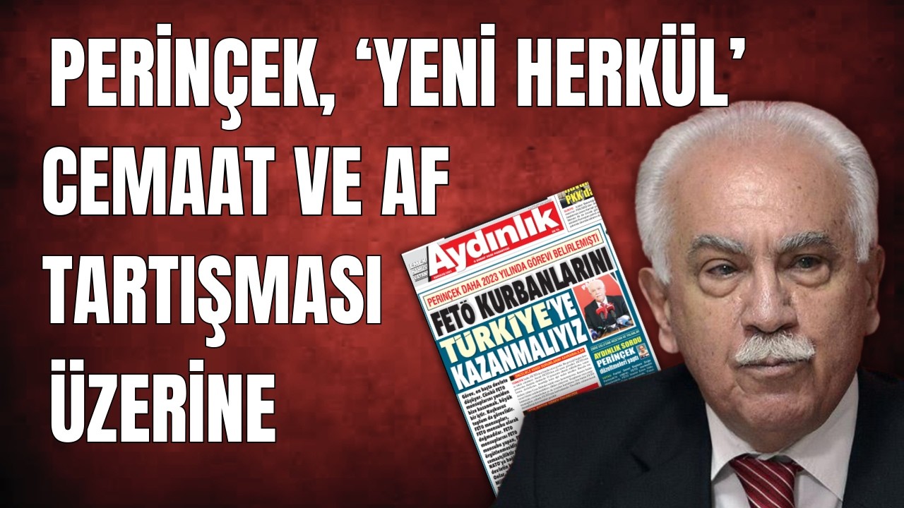 Perinçek, Cemaat, Yeni Herkül ve af tartışmaları... Neler oluyor? (13.2.2026)