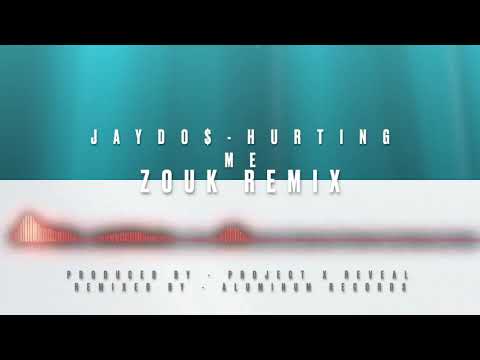 JAY DO$ - Hurting Me (ZOUK REMIX)