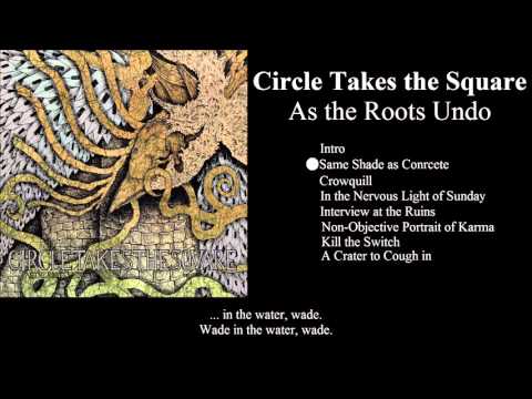 Circle Takes the Square - Same Shade as Concrete [Lyrics]