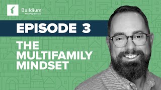 The Multifamily Mindset: Real Estate Expert Shares His Secrets