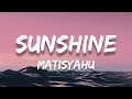 Sunshine // Matisyahu ; (Lyrics) 🎵