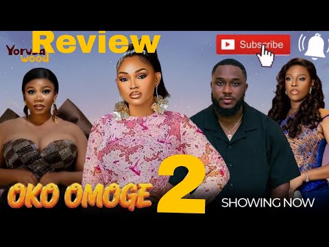 Oko Omoge 2 Latest Yoruba Movie Review 2025 :kiki bakare, Mercy Aigbe, wumi toriola .