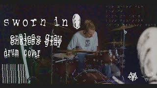SWORN IN - &quot;ENDLESS GRAY&quot; (DRUM COVER) | lilithxm