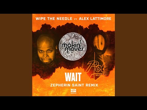 WAIT (Zepherin Saint Remix) (feat. Alex Lattimore)
