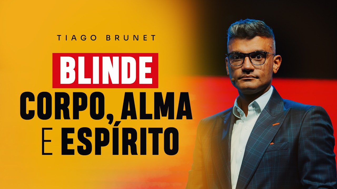 BLINDE CORPO, ALMA E ESPÍRITO | TIAGO BRUNET