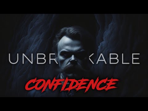 Build Unbreakable Confidence: The Nietzschean Approach