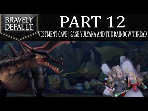 Bravely Default - Part 12: Vestment Cave | Sage Yulyana And The Search For Rainbow Thread! [Ch.1]