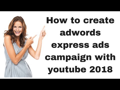How to create adwords express ads campaign with youtube 2018