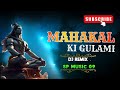 MAHAKAL KI GULAMI DJ REMIX SP MUSIC 09