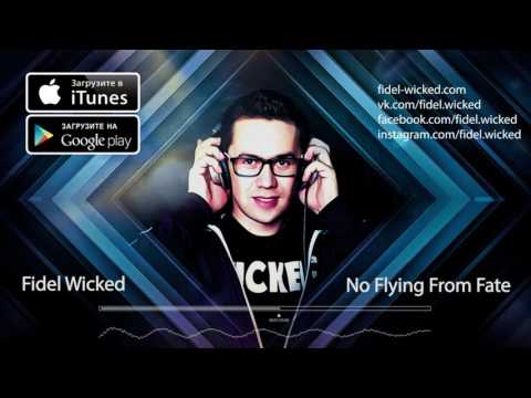 05. Fidel Wicked - No Flying From Fate [Emotions, 2016]