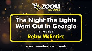Reba McEntire - The Night The Lights Went Out In Georgia - Karaoke Version from Zoom Karaoke
