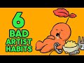 6 Bad Art Habits to Avoid