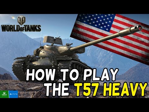 How To Play The T57 Heavy || World of Tanks