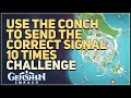 Use The Conch To Send The Correct Signal 10 Times Genshin Impact