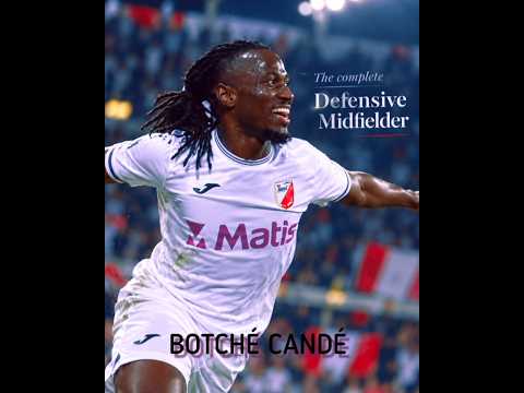 Botché Candé – The Complete Defensive Midfielder