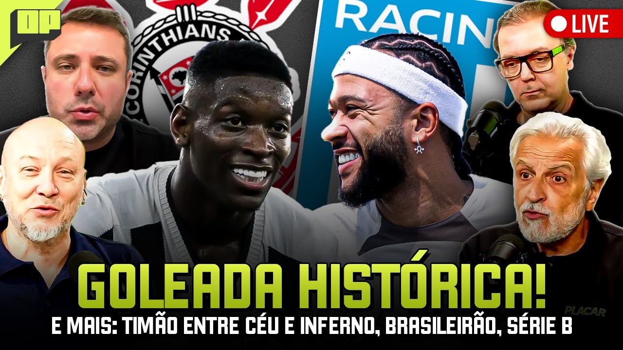 OPINIÃO PLACAR: GOLEADA HISTÓRICA! E MAIS: CORINTHIANS ENTRE CÉU E INFERNO, BRASILEIRÃO, SERIE B...