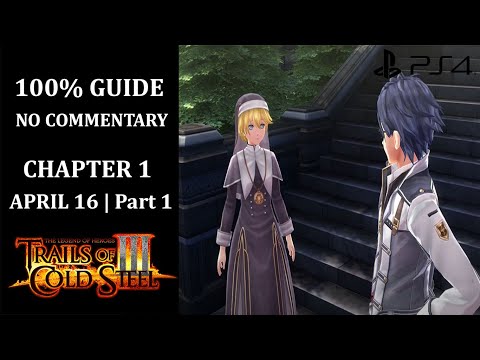 The Legend of Heroes: Trails of Cold Steel III - 100% Walkthrough | Chapter 1 | April 16 - Part 1