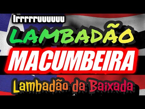 🇱🇷LAMBADA DA MACUMBEIRA - BORA ACURTI GALERA - CANAL LAMBADÃO MARANHENSE OFICIAL