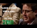 Vince Gill sings "Look At Us"