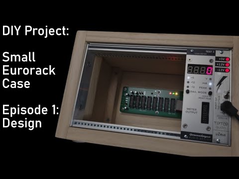 Small Eurorack case DIY - Episode 1: Design