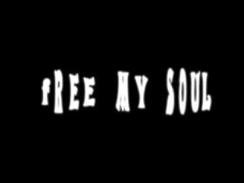 FREE MY SOUL
