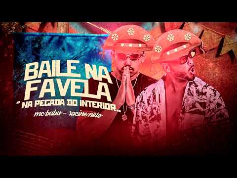 BAILE NA FAVELA     RACINE NETO & MC BABU FORRÓ