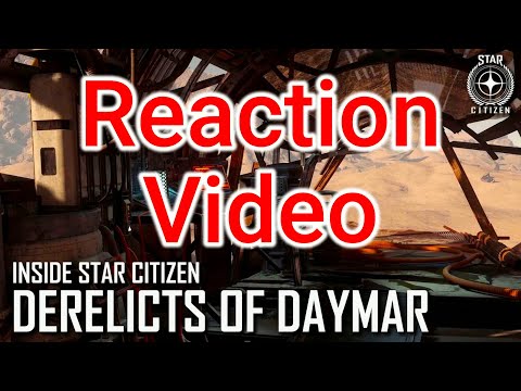 3.17.2 Reaction video: Inside Star Citizen Derelicts of Daymar Summer 2022