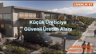 Bursa Küçük Sanayi Siteleri I Küçük Üreticiye Güvenli Üretim Alanı🏭