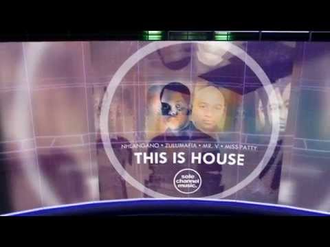 Nhlangano, ZuluMafia, Mr. V & Miss Patty - This Is House (Mr. V Remix)
