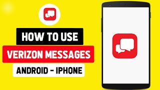 How to Use Verizon Messages App