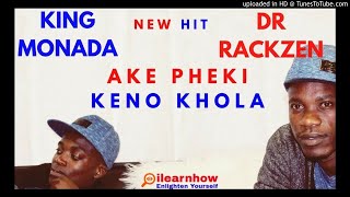 Download lagu King Monada ft Dr Rackzen - Ake Pheki Keno Khola mp3