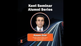 Spring 2023 Kent Seminar Series:  Hasan Ozer